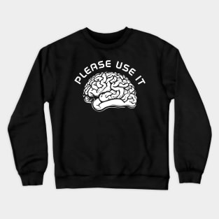 Use Your Brain Crewneck Sweatshirt